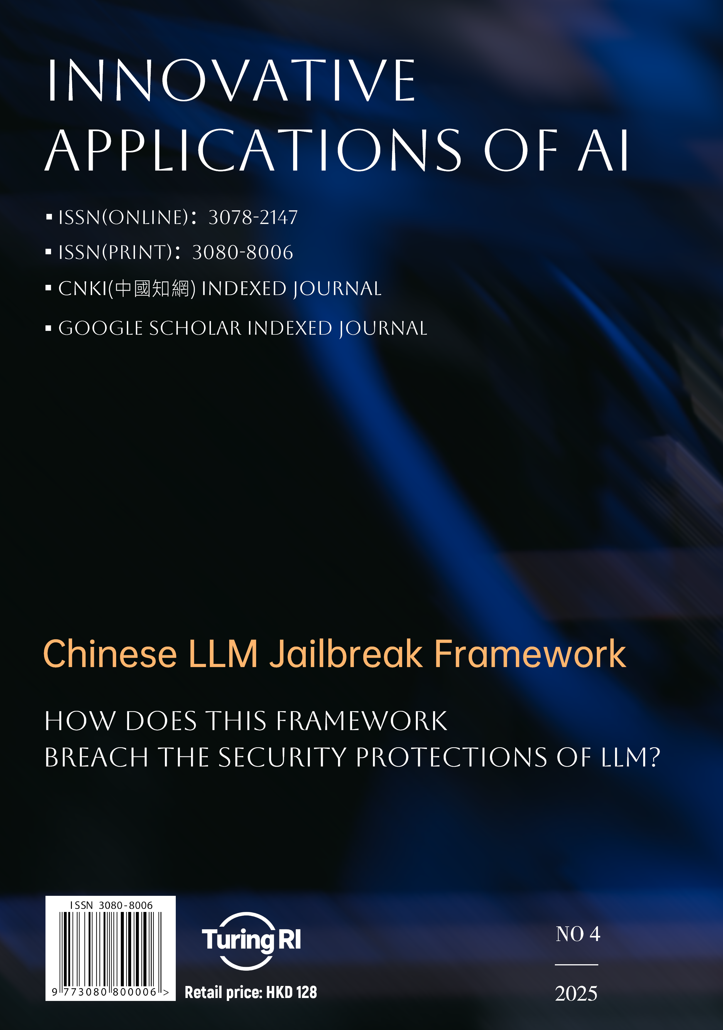 					View Vol. 2 No. 4 (2025): Chinese LLM Jailbreak Framework
				